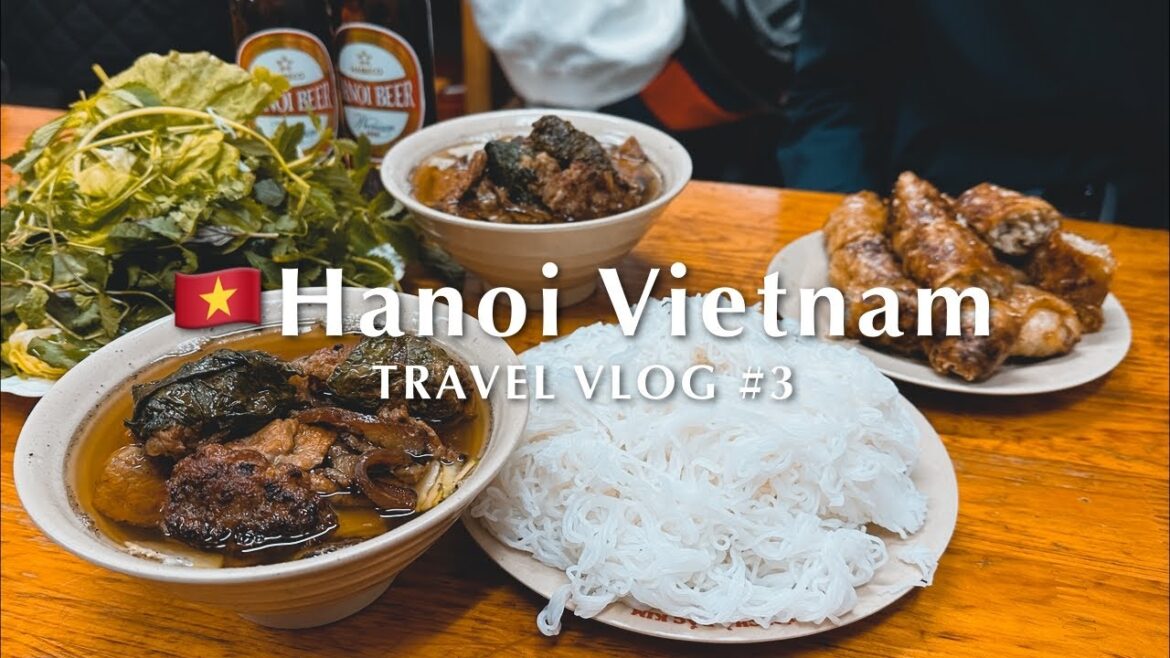 ハノイグルメと観光名所巡り（後編）｜HANOI🇻🇳VIETNAM TRAVEL VLOG ep3