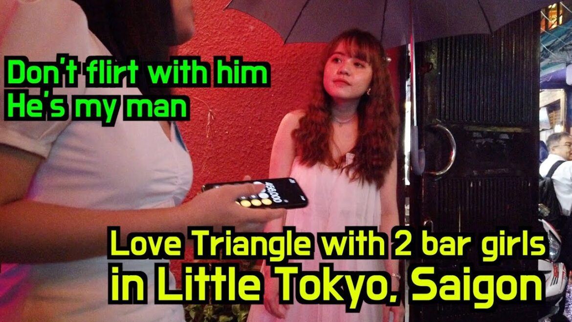 Love Triangle in Little Tokyo, Saigon, Two Beautiful Vietnamese Girls Struggle To Win My Love