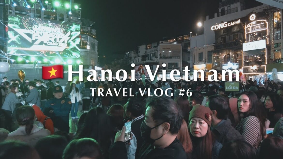ハノイ・ホアンキエム湖で年越し｜HANOI🇻🇳VIETNAM TRAVEL VLOG ep6