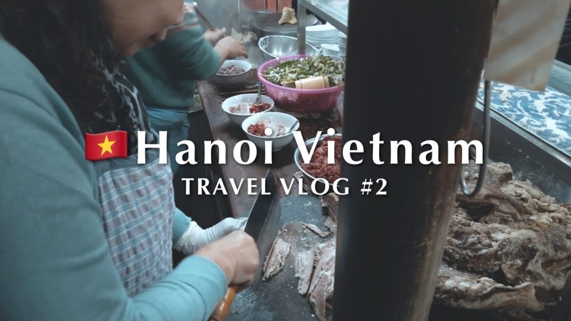 ハノイグルメと観光名所巡り（前編）｜HANOI🇻🇳VIETNAM TRAVEL VLOG ep2