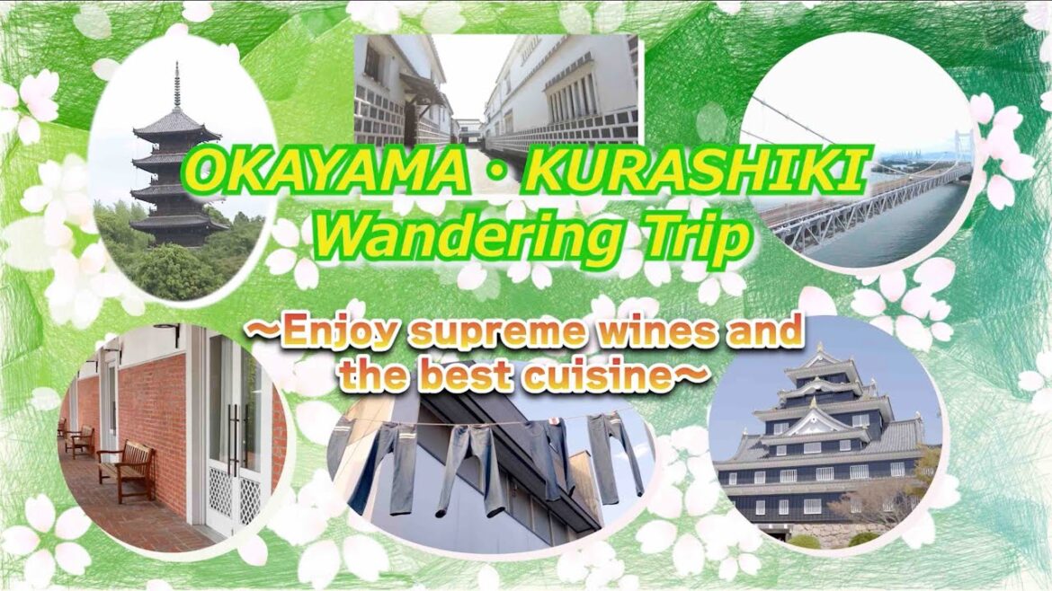 OKAYAMA・KURASHIKI Wandering Trip〜Enjoy supreme wines and the best cuisine〜 OKAYAMA・KURASHIKI Wandering Trip〜Enjoy supreme wines and the best cuisine〜