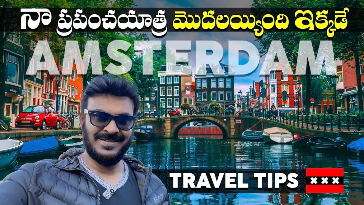 Travel to the Netherlands 🇳🇱 | Tips to lovely Amsterdam | Holland Vlogs | Ravi Telugu Traveller
