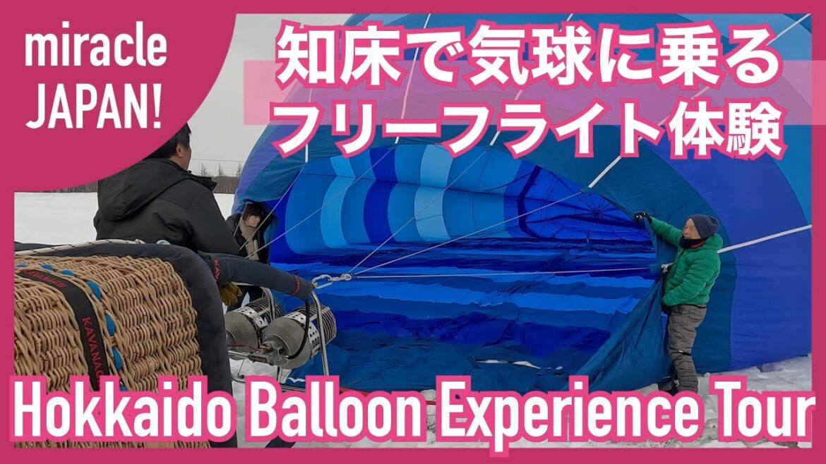 〔4K〕Balloon Ride! Travel to Shiretoko in Hokkaido./ hokkaido japan