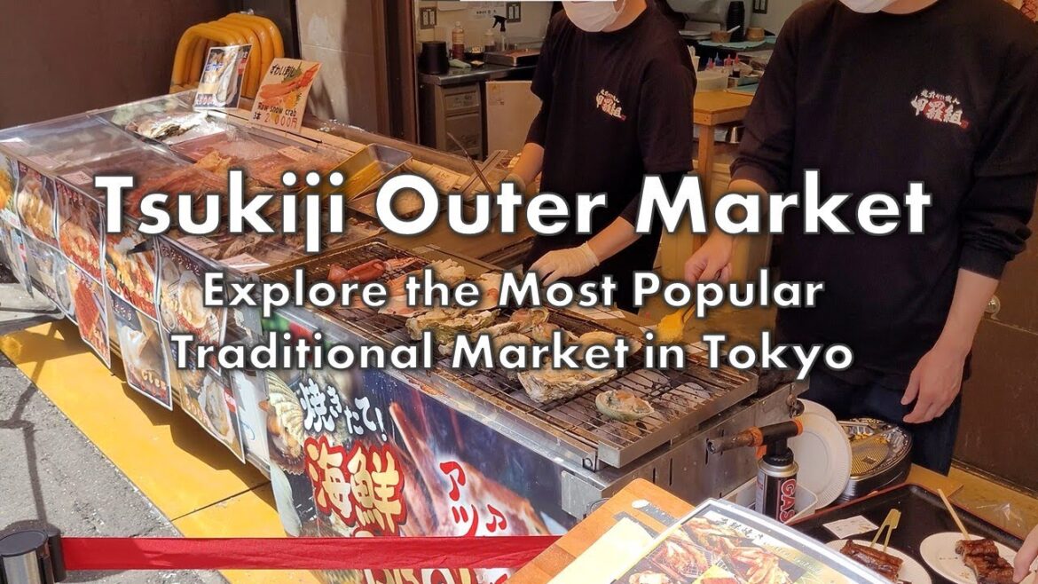 Tsukiji Outer Market – Most Popular Traditional Market in Tokyo Tsukiji Outer Market - Most Popular Traditional Market in Tokyo
