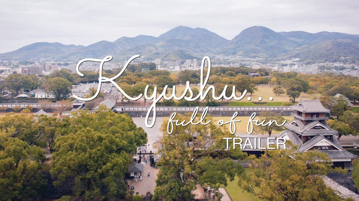 TRAILER: Kyushu... Full of Fun