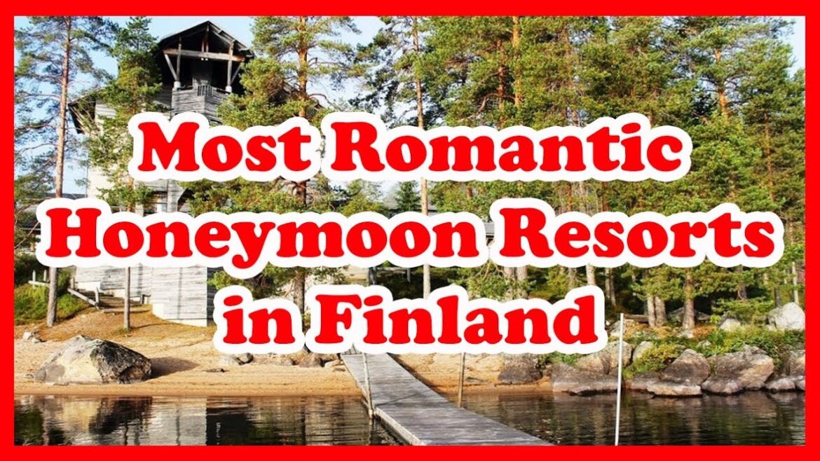 3 Most Romantic Honeymoon Resorts in Finland | Europe |  Love Is Vacation