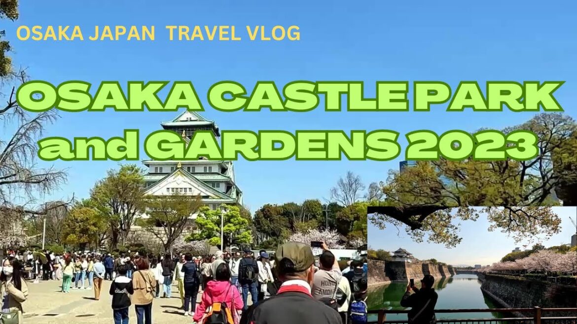 Osaka, Japan-OSAKA CASTLE PARK and GARDENS 2023- Walking Tour#