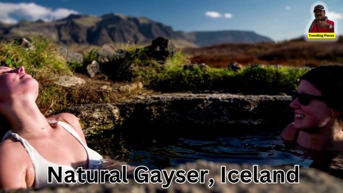 💋Famous hot springs in the world, Trending Places to see in 2023