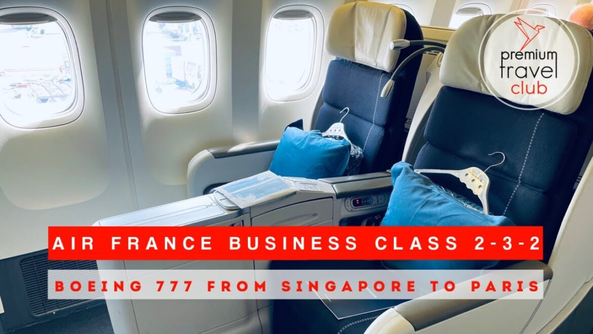 Air France Business Class Boeing 777 2-3-2 configuration: Singapore to Paris (worst business seats?)