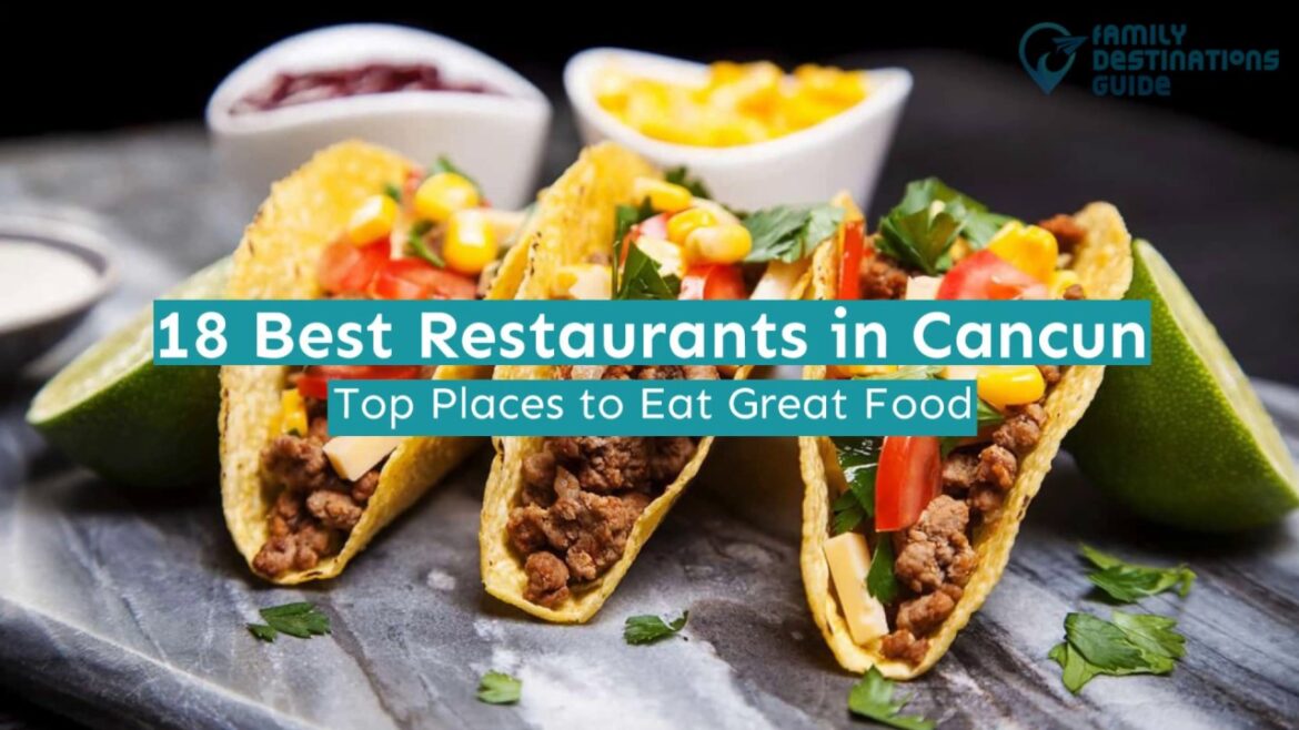 18 Best Restaurants in Cancun