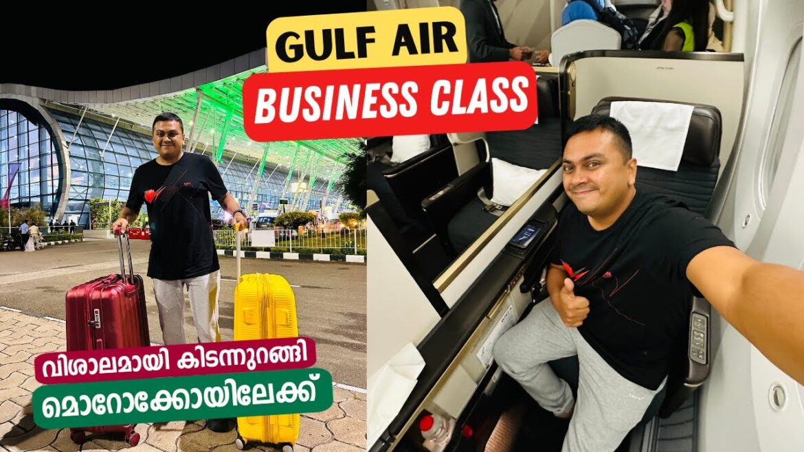 EP #1 Trivandrum to Morocco on Gulf Air Business Class | വിശാലമായി കിടന്നുറങ്ങി മൊറോക്കോയിലേക്ക് EP #1 Trivandrum to Morocco on Gulf Air Business Class | വിശാലമായി കിടന്നുറങ്ങി മൊറോക്കോയിലേക്ക്