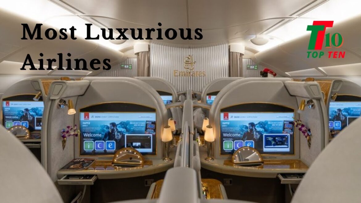 Top 10 Most Luxurious Airlines in the World | Luxury Flights
