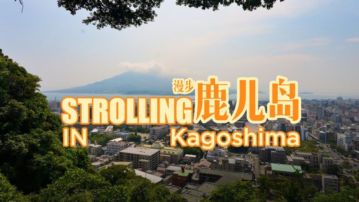 漫步 | 鹿儿岛 Strolling in Kagoshima 漫步 | 鹿儿岛 Strolling in Kagoshima