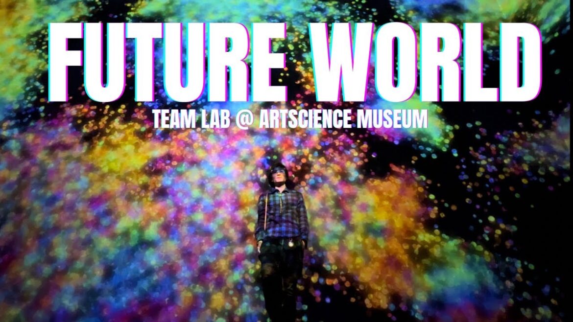 FUTURE WORLD by Team Lab – Artscience Museum Marina Bay Sands Singapore MBS FUTURE WORLD by Team Lab - Artscience Museum Marina Bay Sands Singapore MBS