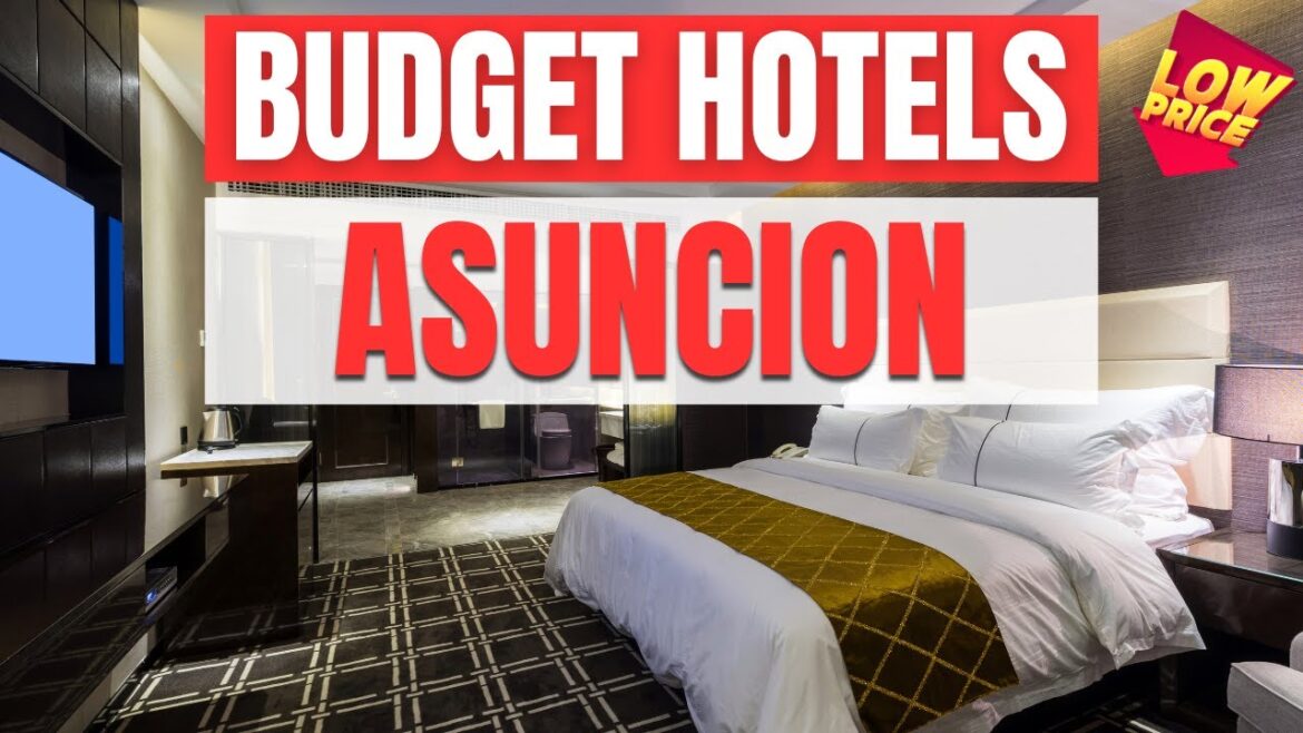 Best Budget Hotels in Asuncion | Unbeatable Low Rates Await You Here!