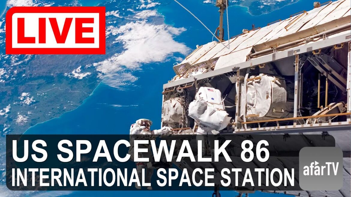 🌎 LIVE: U.S. Spacewalk 86 at the International Space Station (ISS)