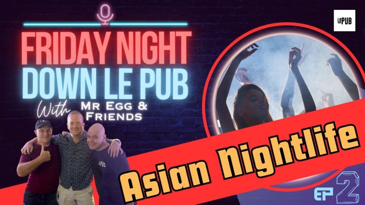Friday Night Down Le Pub Pattaya Podcast with Ben Manilla Friday Night Down Le Pub Pattaya Podcast with Ben Manilla