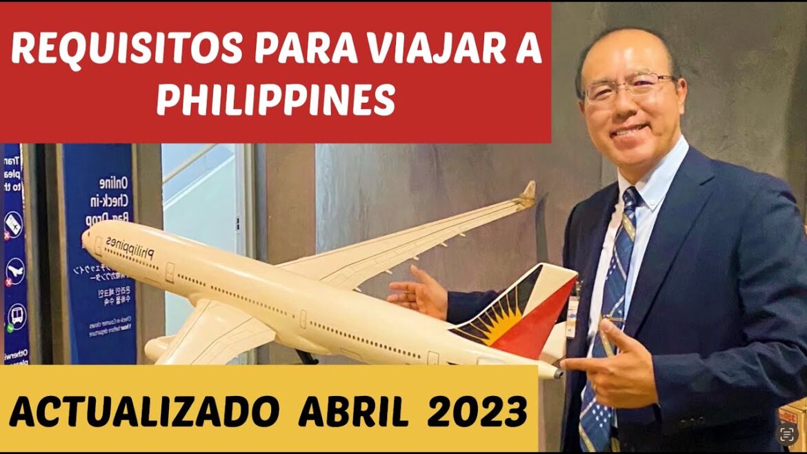 REQUISITOS PARA VIAJAR A PHILIPPINES, ACTUALIZADO ABRIL 2023