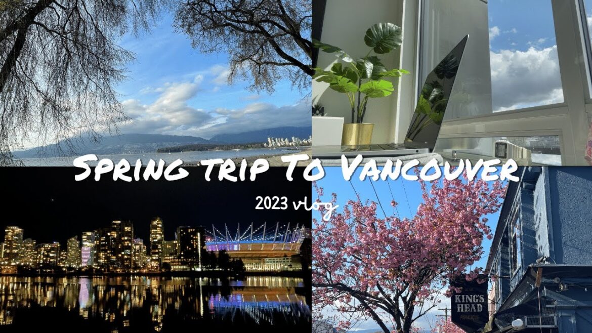 (HD) 2023 Vancouver Spring Vlog: Solo Trip to Vancouver 🌸 溫哥華賞櫻之旅