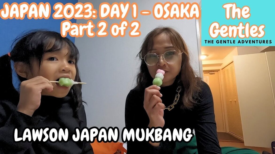 JAPAN VLOG 2023 - OSAKA - Lawson Japan Food Trip and Mukbang by The Gentles (The Gentle Adventures)
