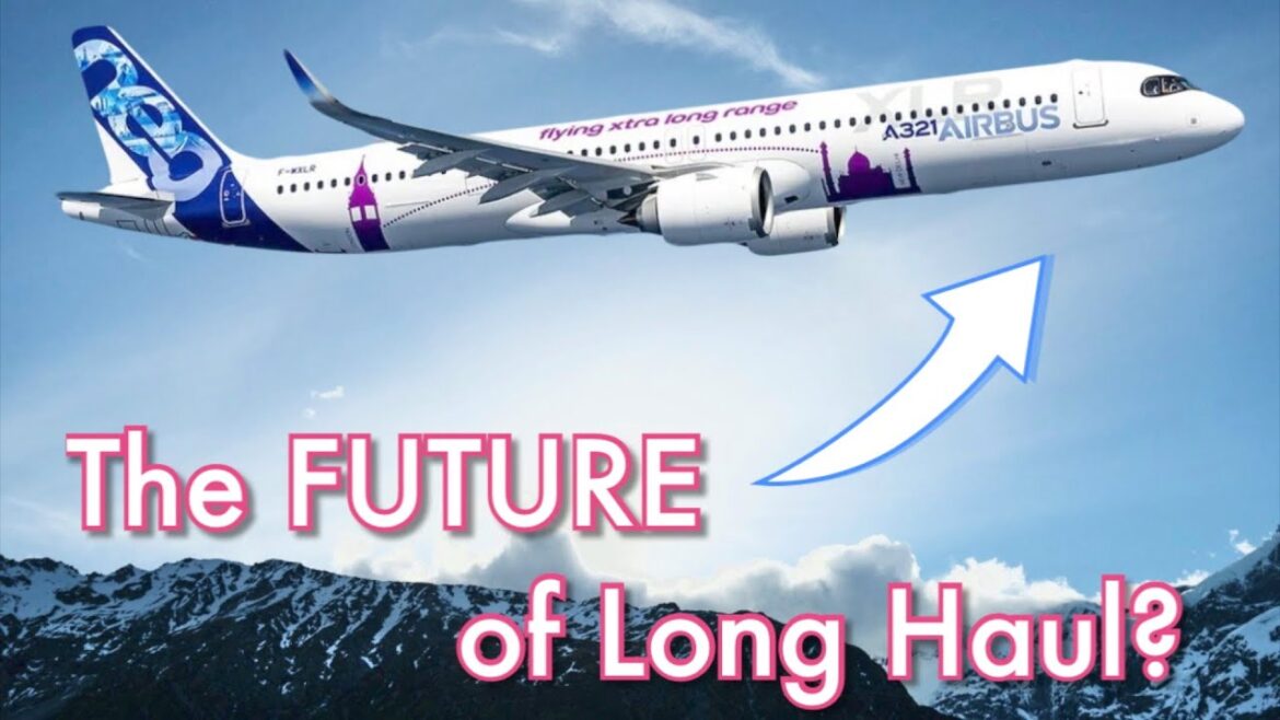 A321XLR: Why Airbus A321XLR is the FUTURE