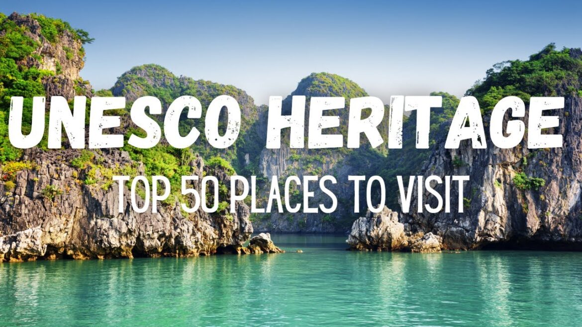 TOP 50 UNESCO World Heritage Sites – Travel Guide TOP 50 UNESCO World Heritage Sites - Travel Guide