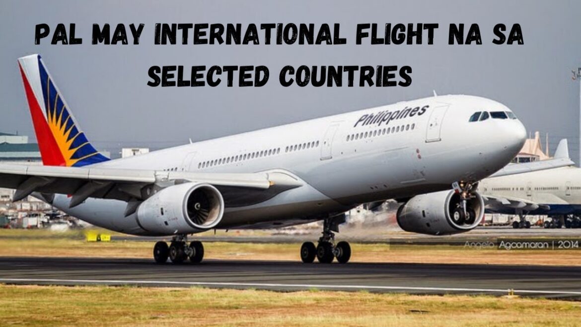 PAL may international flights na sa  June 1 para sa selected countries including SAUDIA ARABIA.