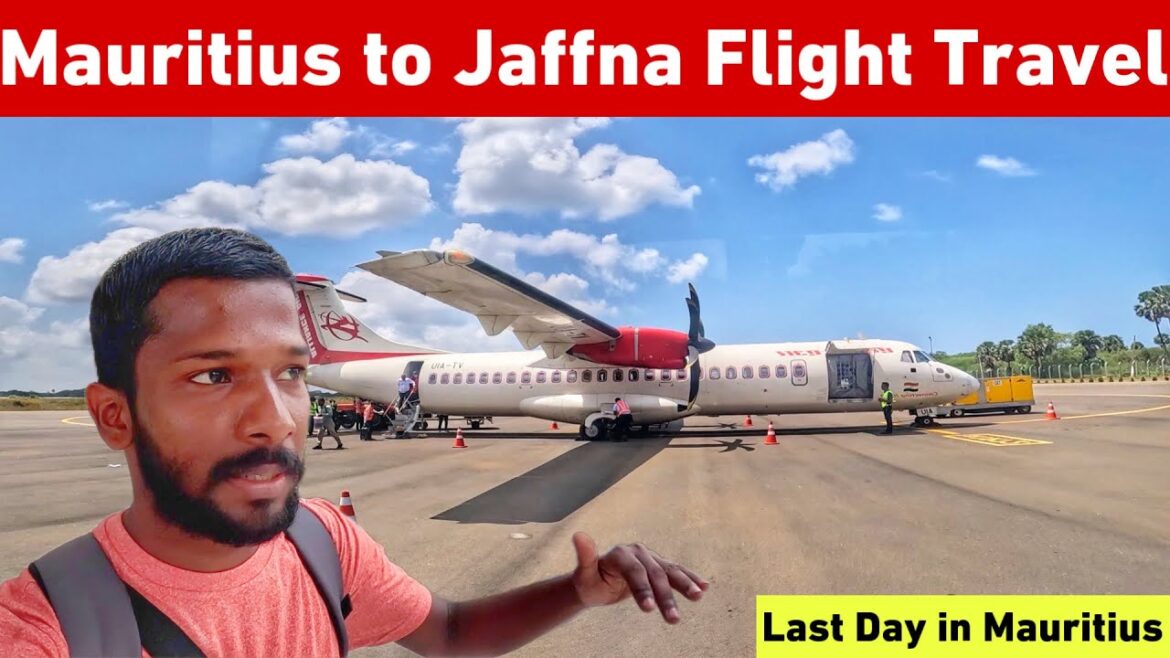 மொரிசியஸி்ல் இருந்து யாழ்ப்பாணப் பயணம் | Mauritius to Jaffna Flight | Jaffna Suthan மொரிசியஸி்ல் இருந்து யாழ்ப்பாணப் பயணம் | Mauritius to Jaffna Flight | Jaffna Suthan
