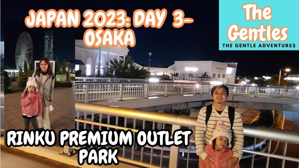 JAPAN VLOG 2023: OSAKA - Rinku Outlet Park Shopping by The Gentles (The Gentle Adventures) - Vlog#36