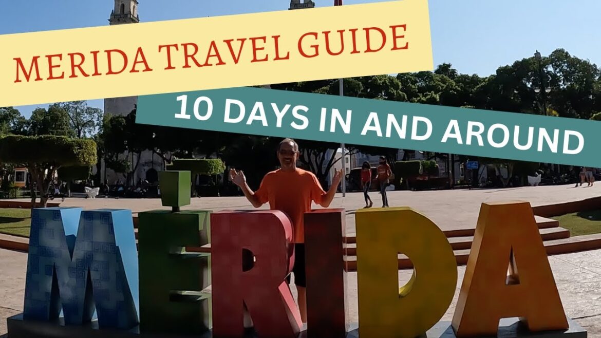 MERIDA / YUCATAN MEXICO TRAVEL GUIDE