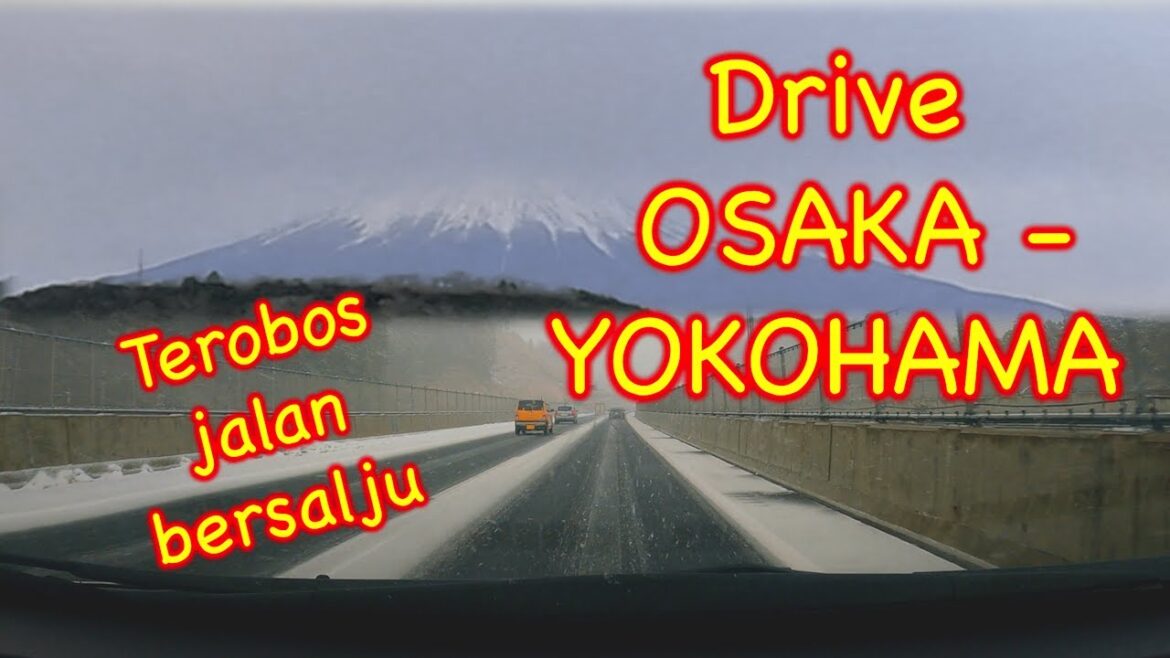 Drive dari OSAKA – YOKOHAMA, terobos jalan bersalju.. Drive dari OSAKA - YOKOHAMA, terobos jalan bersalju..