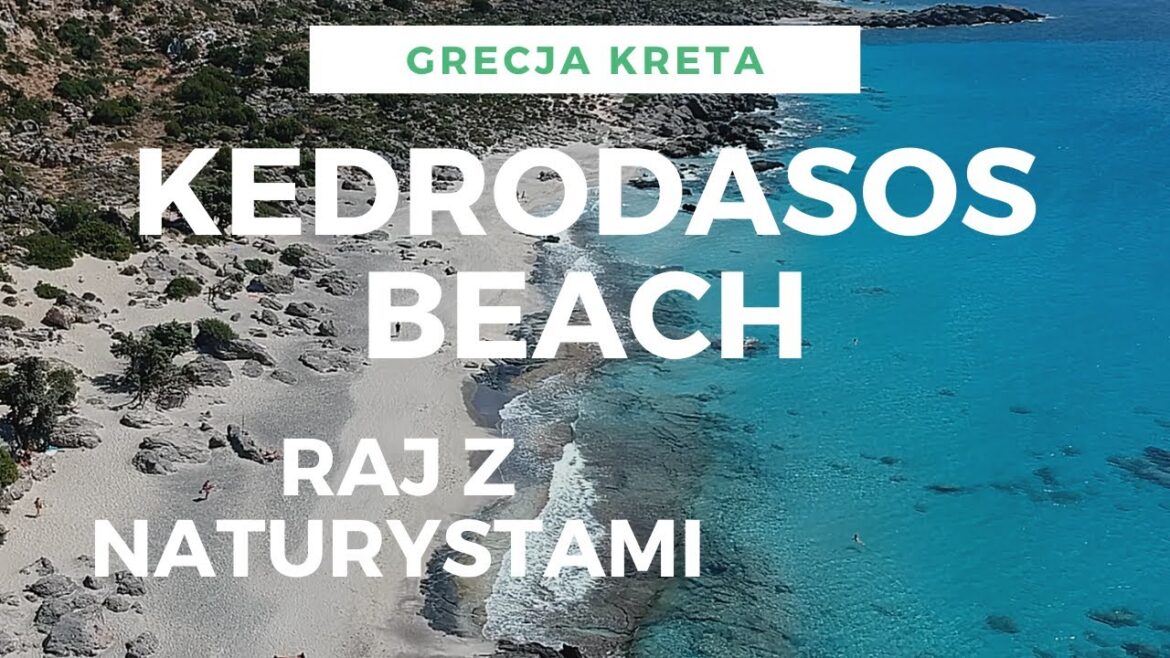 Kedrodasos Beach. Niebiańska plaża na Krecie Kedrodasos Beach. Niebiańska plaża na Krecie