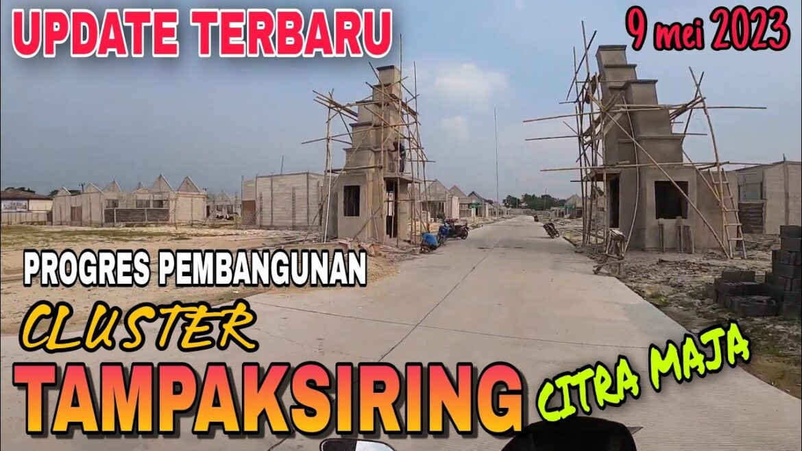 UPDATE PROGRES CLUSTER TAMPAKSIRING DAN CITRA MAJA 3