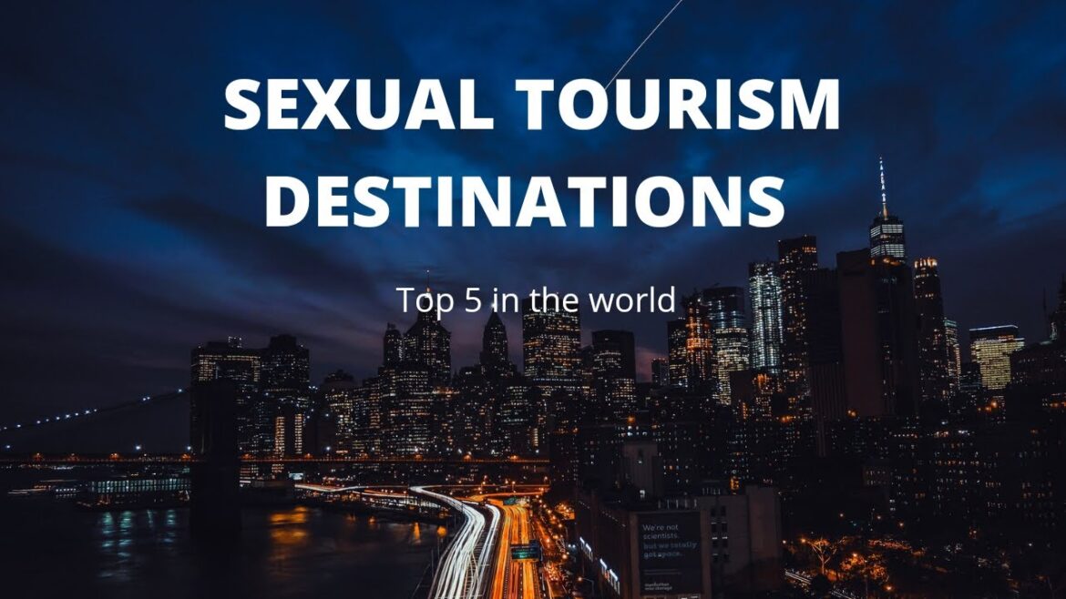 TOP 5 DESTINATIONS FOR SEXUAL TOURISM IN THE WORLD #travel #tourism #destinations