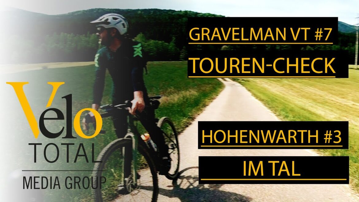 GRAVELMAN VT - Touren-Check #7 | BAY. WALD - HOHENWARTH #3 - IM TAL | GRAVEL BIKE VLOG - TOUR