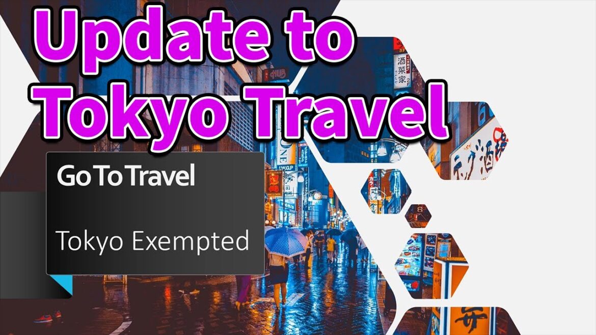 GO TO TRAVEL UPDATE – TOKYO EXEMPTED!!! GO TO TRAVEL UPDATE - TOKYO EXEMPTED!!!