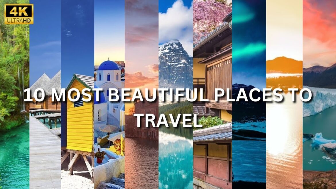 10 MOST BEAUTIFUL PLACES TO TRAVEL | WWN