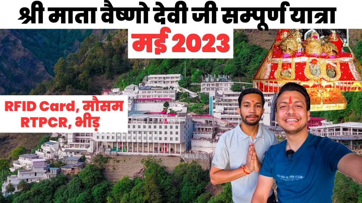 मई यात्रा UPDATE श्री माता वैष्णो देवी जी 2023 | Full Details