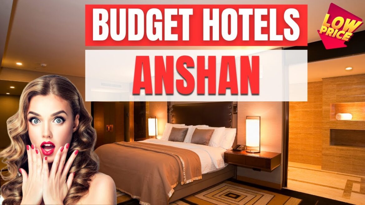 Best Budget Hotels in Anshan | Affordable hotels in Anshan