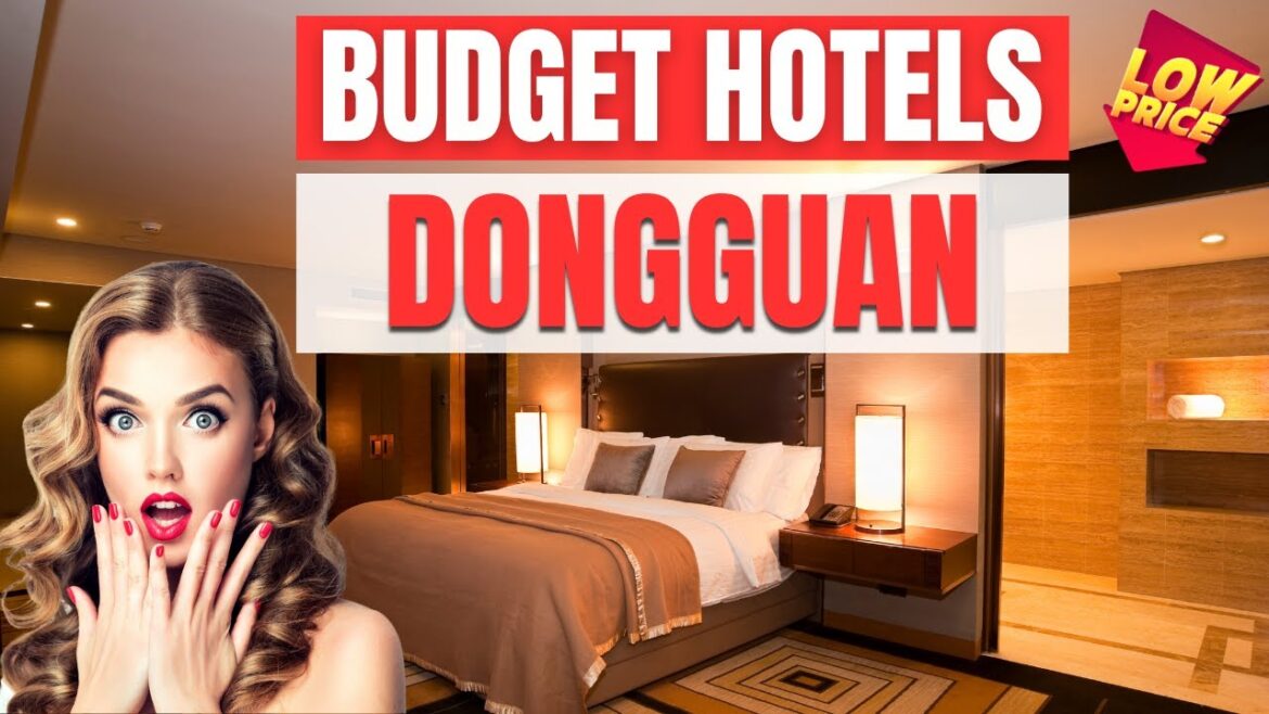 Best Budget Hotels in Dongguan | Cheap Hotels in Dongguan
