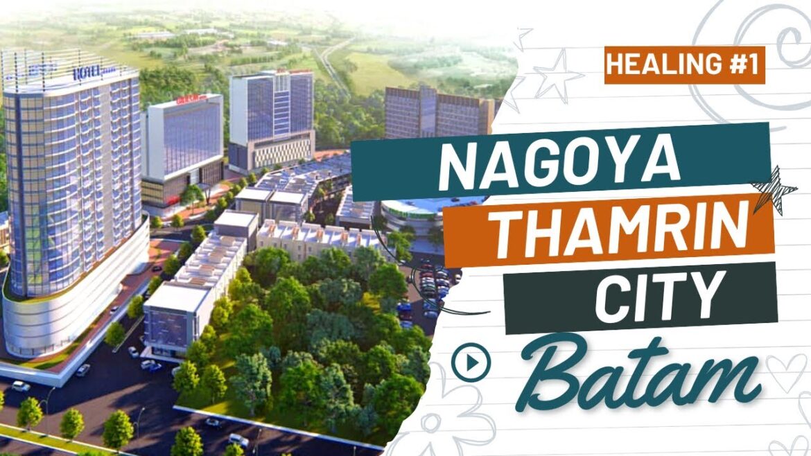 Healing Batam‼️Nagoya Thamrin City Batam❗️Kawasan Baru Batam