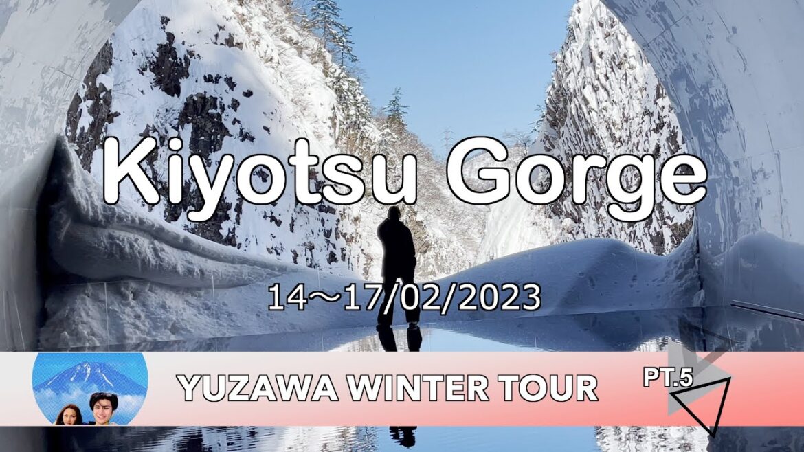 Kiyotsu Gorge  : Yuzawa Winter Tour Pt.5