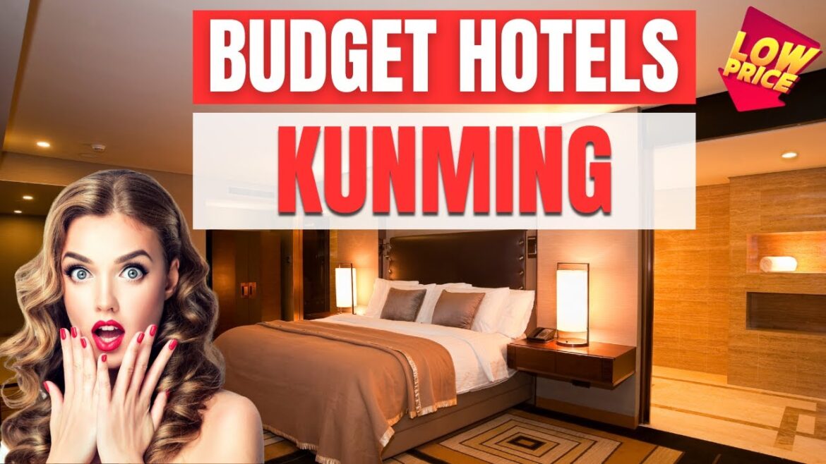 Best Budget Hotels in Kunming | Cheap hotels in Kunming