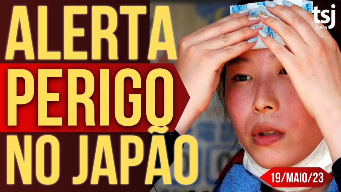 ALERTA DE PERIGO NO JAPÃO - 19/MAIO/2023