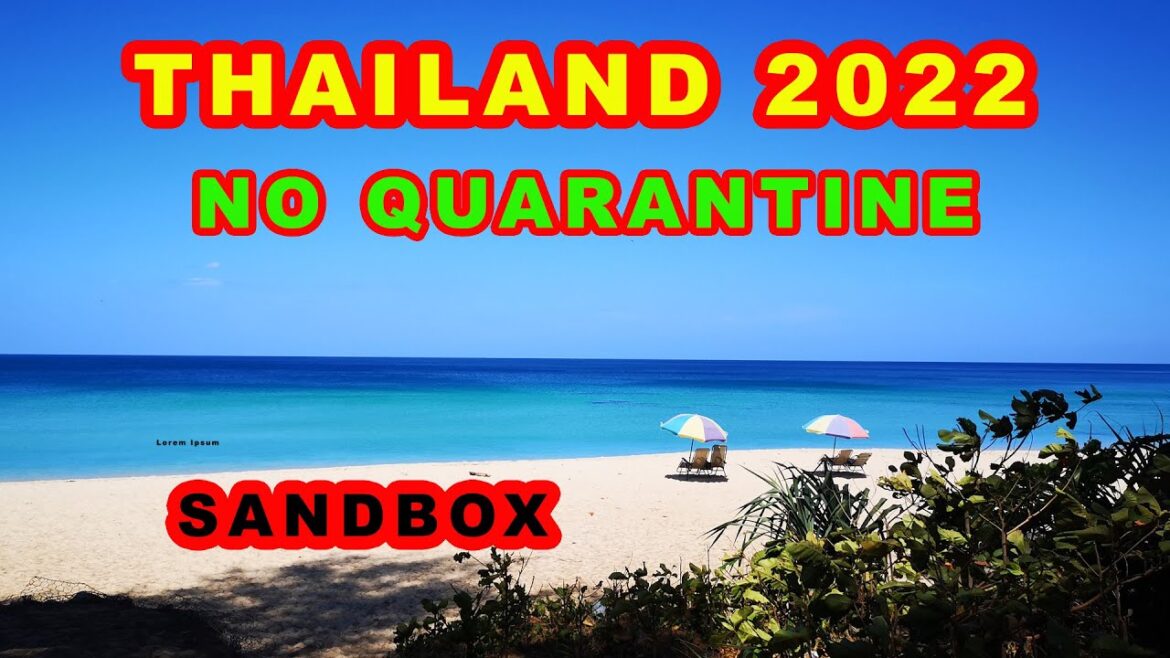 THAILAND WITHOUT QUARANTINE 2022, THE SANDBOX SCHEME Update