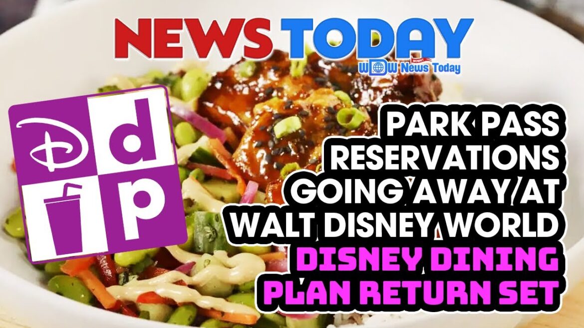 Park Pass Reservations Going Away at Walt Disney World, Disney Dining Plan Return Set