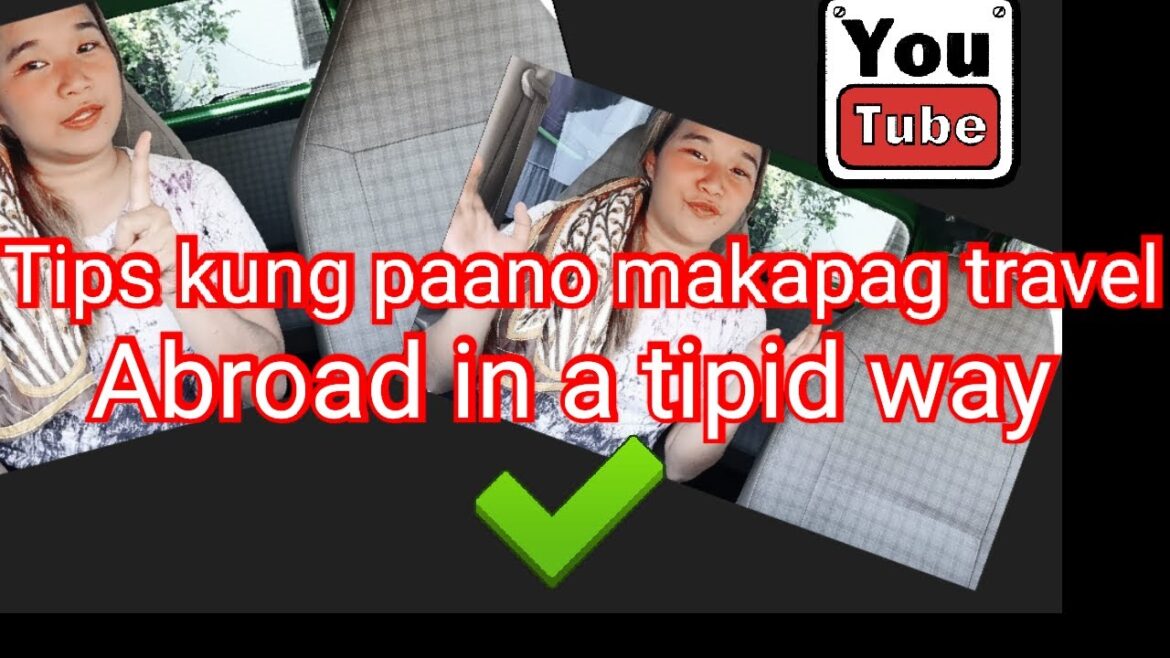TIPS TO TRAVEL ABROAD IN A TIPID WAY