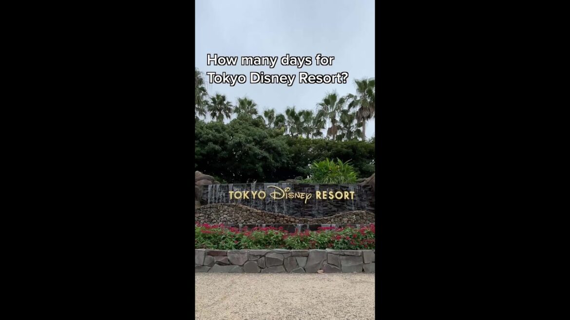 How many days at Tokyo Disneyland is enough?