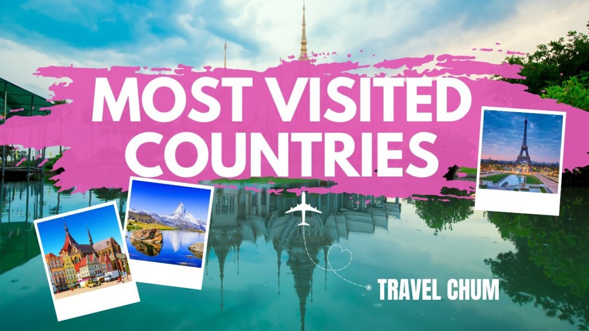 50 Most Visited Countries in the World | Amazing Places #traveldestination #bestplacestovisit