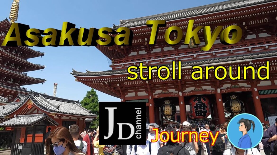 Asakusa Tokyo【stroll around（JDchannel Journey)】